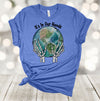 Earth Day Shirt, It's In Our Hands, Earth, Save Our Earth, April 22, Premium Soft Unisex Tee, Plus Size 2x, 3x, 4x Available