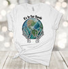 Earth Day Shirt, It's In Our Hands, Earth, Save Our Earth, April 22, Premium Soft Unisex Tee, Plus Size 2x, 3x, 4x Available