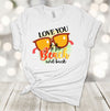 Summer Tee, Love You To The Beach And Back, Beach Vacation, Summer Fun, Premium Soft Unisex, 2x, 3x, 4x, Plus Sizes Available