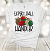 Christmas Shirt, Expert Ball Handler, Funny Christmas Shirt, Christmas Ornament, Premium Soft Unisex Tee, Plus Size 2x, 3x, 4x, Available