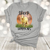 Sheep Shirt, Sheep Happens, Funny Sheep Shirt, Farming Tee Shirt, Premium Soft Unisex Tee, Plus Size 2x, 3x, 4x Available