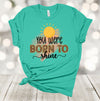 Summer Tee, You Were Born To Shine, Sunshine Shirt, Summer Fun, Premium Soft Unisex, 2x, 3x, 4x, Plus Sizes Available