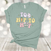 Easter Shirt, Too Hip To Hop, Easter Bunny, Easter Eggs, Cute Easter Shirt, Premium Soft Unisex, Plus Sizes 2x, 3x, 4x Available