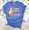 Easter Shirt, Some Bunny Needs Coffee, Easter Bunny, Easter Eggs, Cute Easter Shirt, Premium Soft Unisex, Plus Sizes 2x, 3x, 4x Available