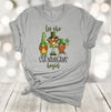 Saint Patrick's Day, Let The Shenanigans Begin, Green Gnomes, Four Leaf Clover, Premium Unisex Tee,  2x, 3x, 4x Plus Sizes Available