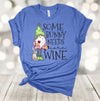 Easter Shirt, Some Bunny Needs More Wine, Easter Wine, Wine Lover, Premium Soft Unisex Tee, Plus Size 2x, 3x, 4x