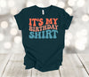 Birthday Shirt, It's My Birthday Shirt, Birthday Tee, Birthday Gift, Premium Soft Unisex Shirt, Plus Sizes Available