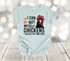 Chicken Shirt, I Can Buy Myself Chickens I Can Get My Own Eggs, Funny Chicken Shirt, Premium Unisex Shirt, Plus Sizes Available