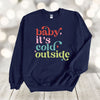 Christmas Sweatshirt, Baby It's Cold Outside, Winter Sweatshirt, Gildan Sweatshirt, Up to 5x Sizes, Plus Sizes Available