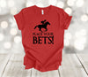 Horse Racing, Place Your Bets, Kentucky Derby, Kentucky Shirt, Premium Soft Unisex Shirt, Plus Sizes Available