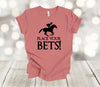 Horse Racing, Place Your Bets, Kentucky Derby, Kentucky Shirt, Premium Soft Unisex Shirt, Plus Sizes Available