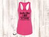 Summer Tank Top, Looks Like I May Accidentally Get Drunk On Purpose Today, Next Level Women's Ideal Racerback Tank